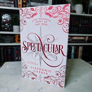 Stephanie Garber - Spectacular (DELUXE EDITION - HARDCOVER)